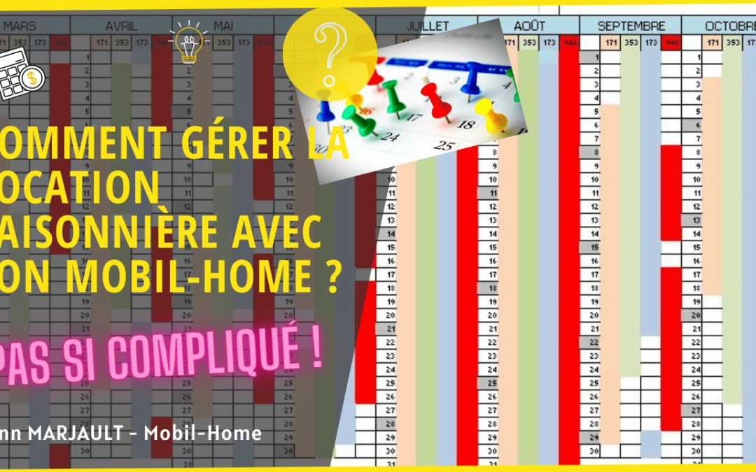 Comment gérer la location saisonnière ? Notamment en mobil home.