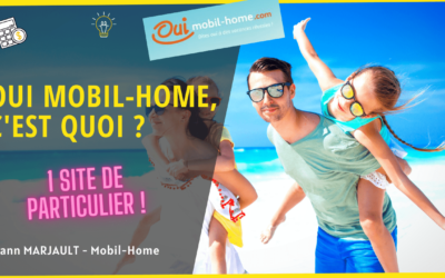 Oui mobil home : un site locatif spécialisé pour les mobil home