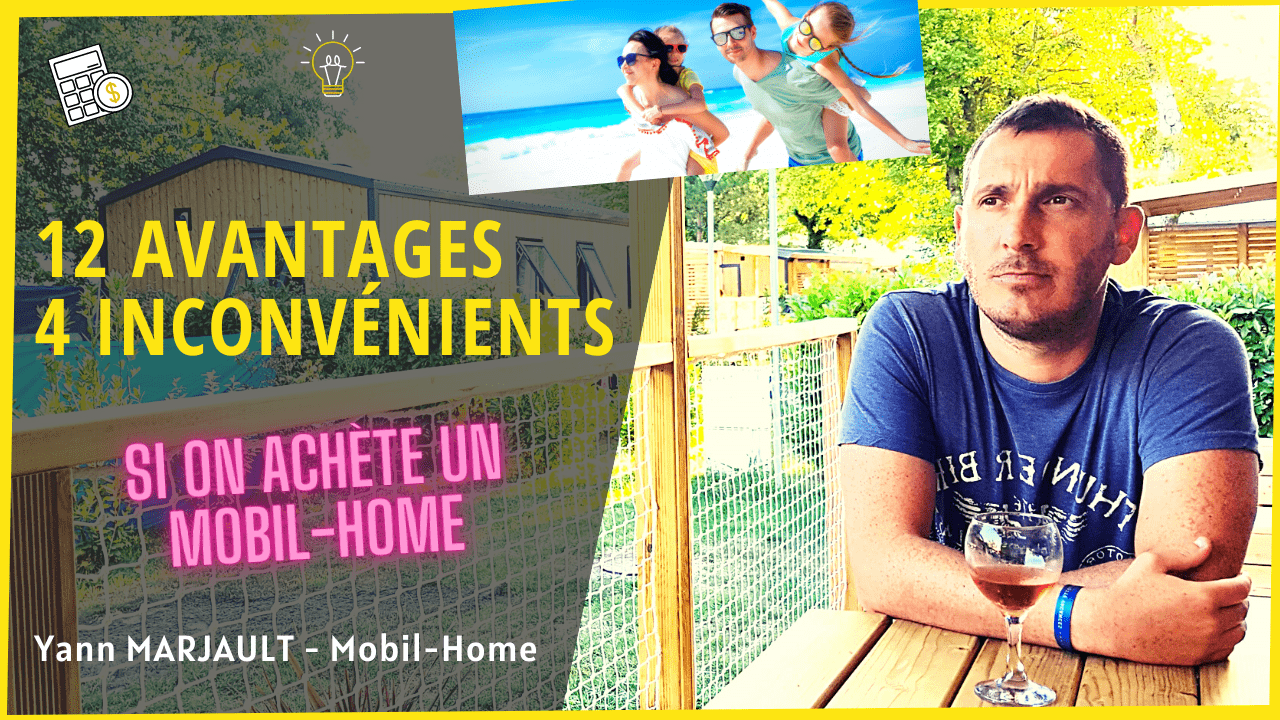 12 avantages et 4 inconvénients à l'achat d'un mobil home