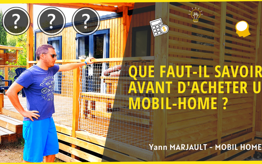 Que faut-il savoir avant d’acheter un mobil home ?