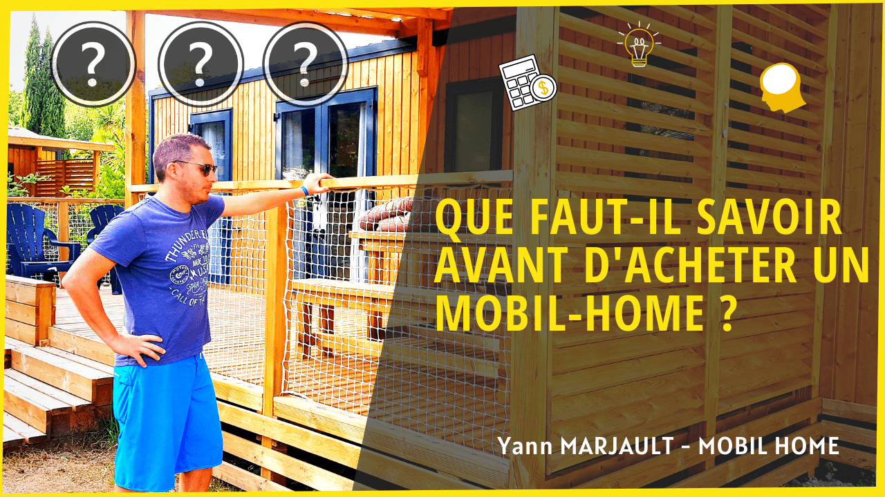 Que faut il savoir avant d acheter un mobil home ?