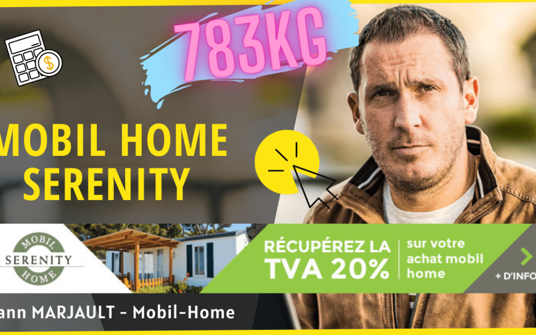 Pourquoi choisir Mobil Home Serenity ?