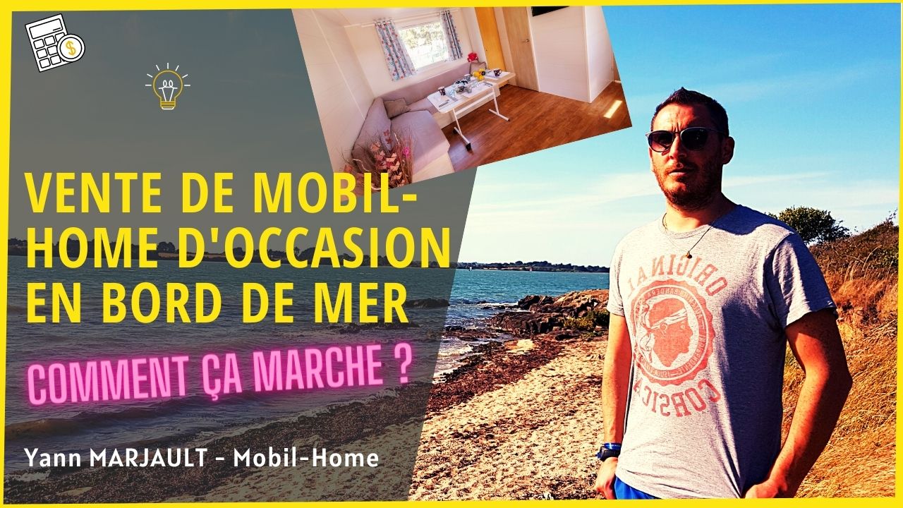 Vente de mobil home d'occasion en bord de mer