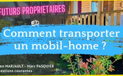 Comment transporter un mobil home ?