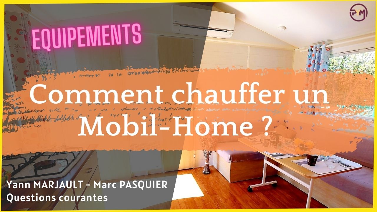 Comment chauffer un mobil home