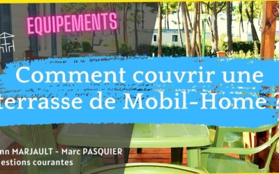 Comment couvrir une terrasse de Mobil Home ?