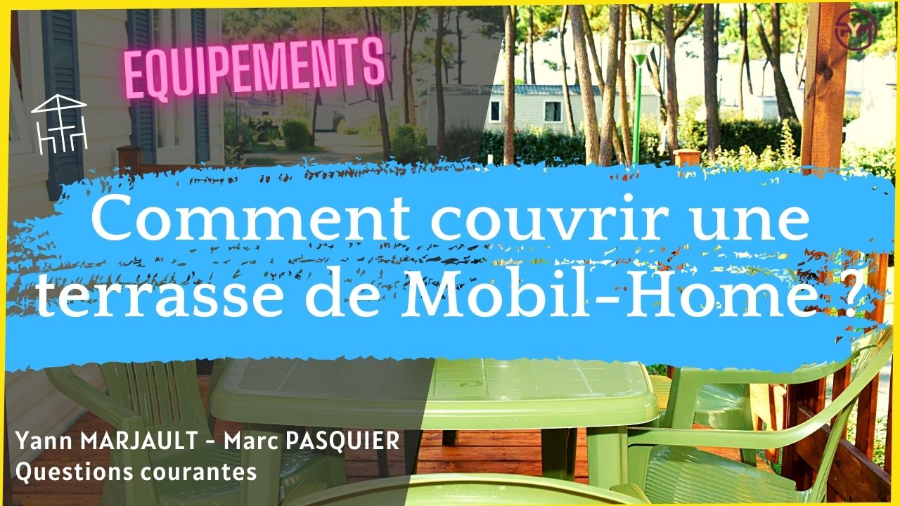 Comment couvrir une terrasse de mobil home