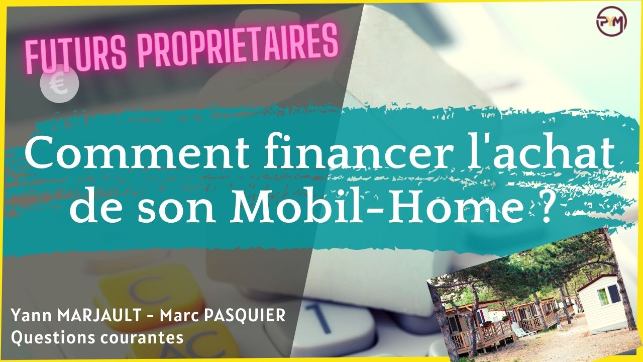 Comment financer l'achat d'un mobil home