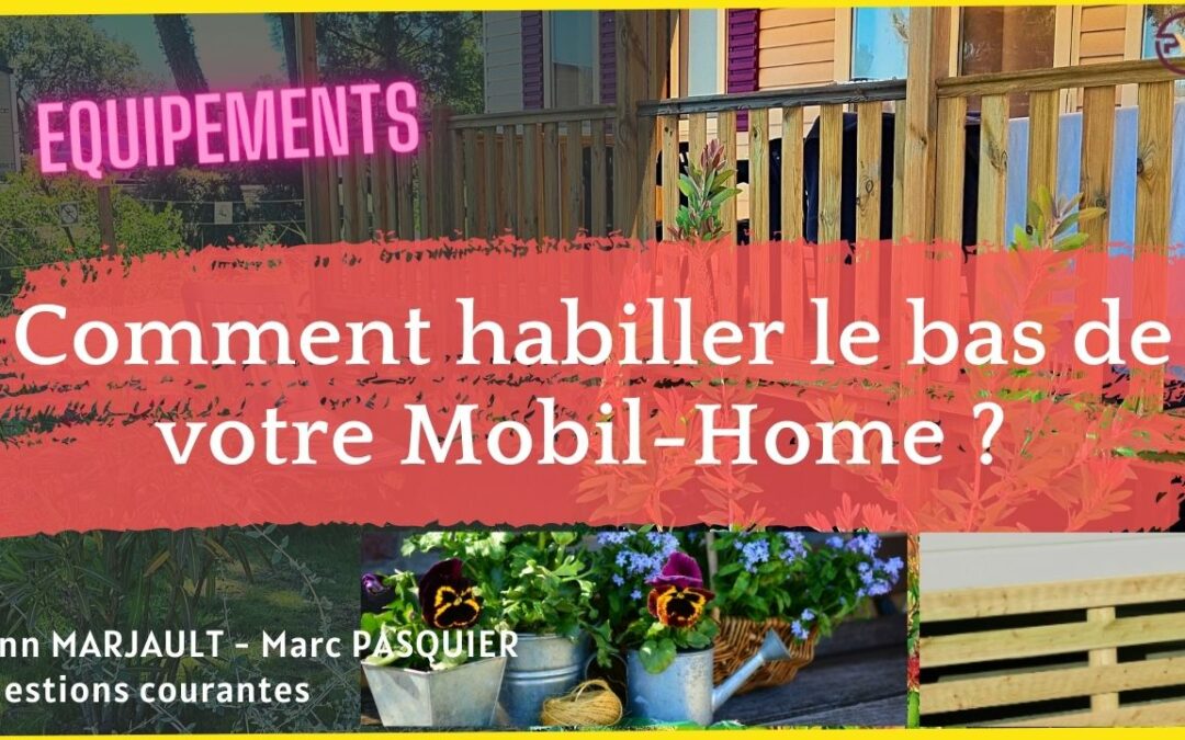 Comment habiller le bas d’un mobil home ?