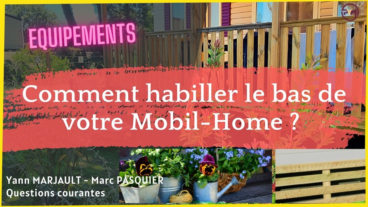 Comment habiller le bas d'un mobil home ?