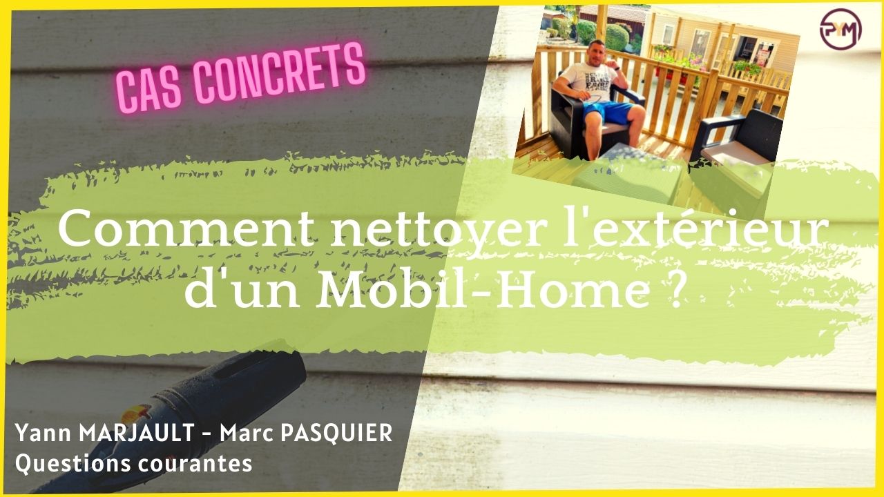 Comment nettoyer l'extérieur d'un mobil home ?