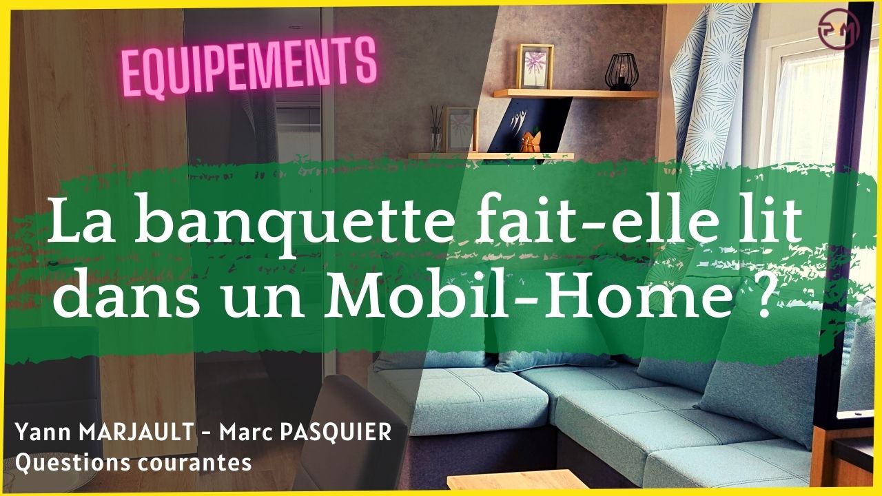 La banquette fait-elle lit dans un mobil home