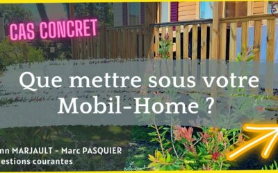 Que mettre sous un mobil home ?