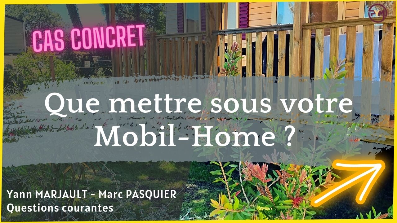 Que mettre sous votre mobil home