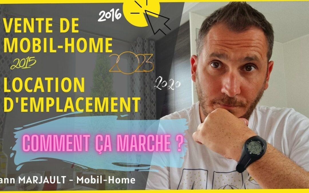 La vente de mobil home d’occasion avec emplacement à louer : quels procédés ?