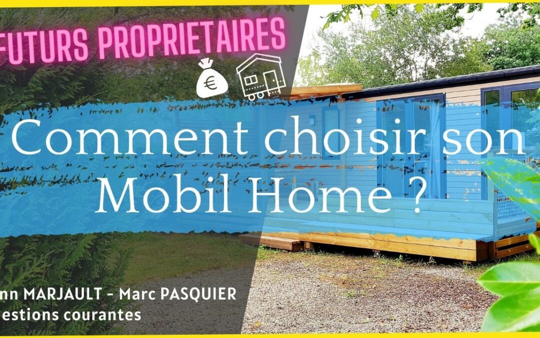 Comment choisir son mobil-home ?