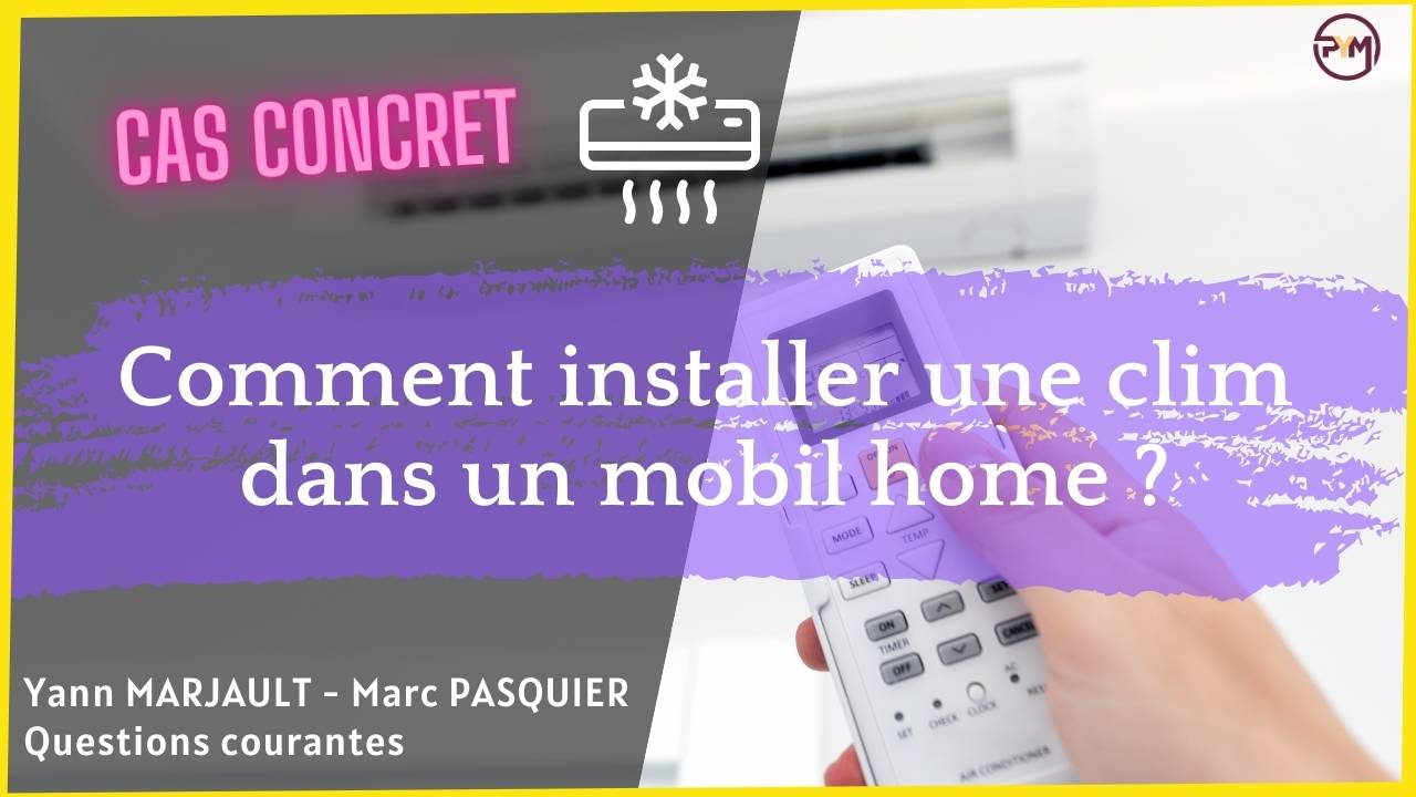 Comment installer une clim dans un mobil home ?