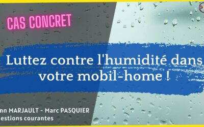 Comment lutter contre l’humidité dans un mobil-home ?
