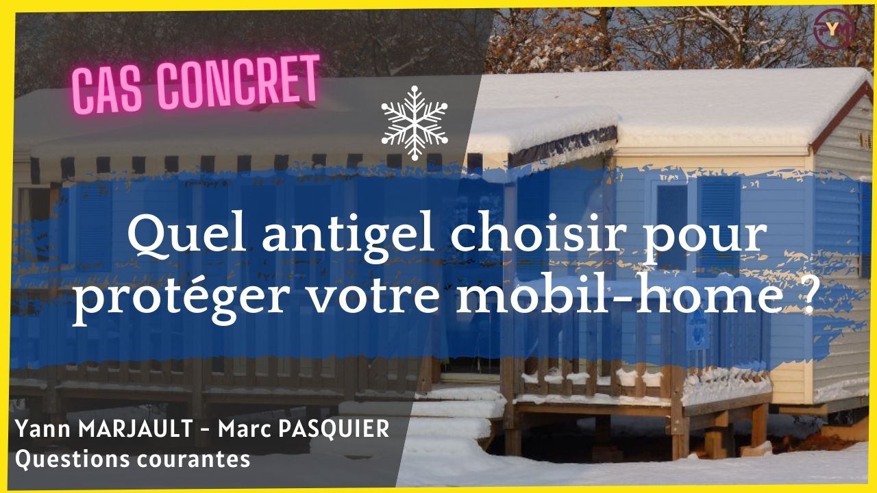 Quel antigel choisir pour son mobil home