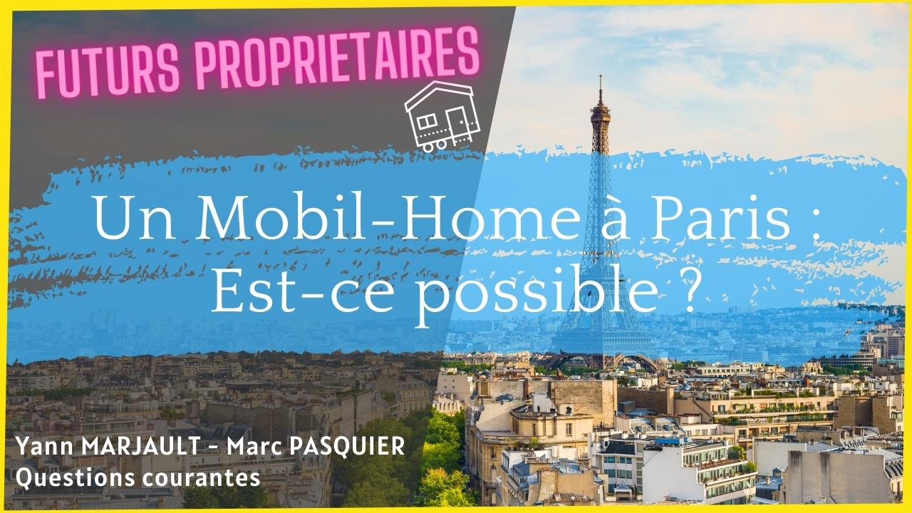 Un Mobil Home a Paris : Est-ce Possible ?