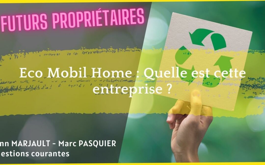 Eco Mobil Home : Quelle est cette entreprise ?