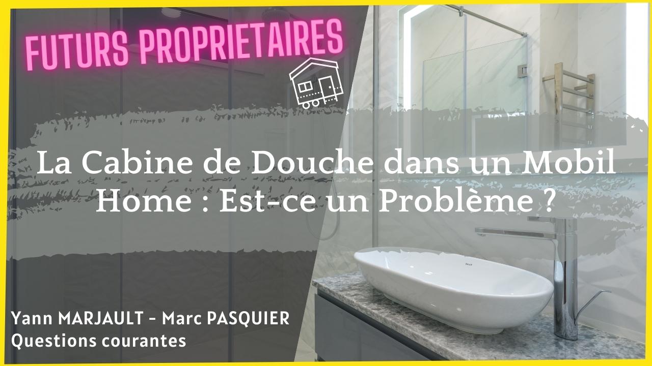La Cabine de Douche dans un Mobil Home : Est-ce un problème ?