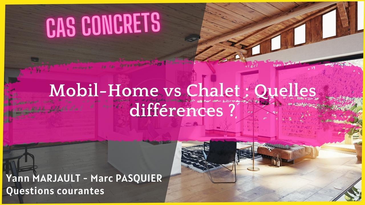Mobil home chalet différence
