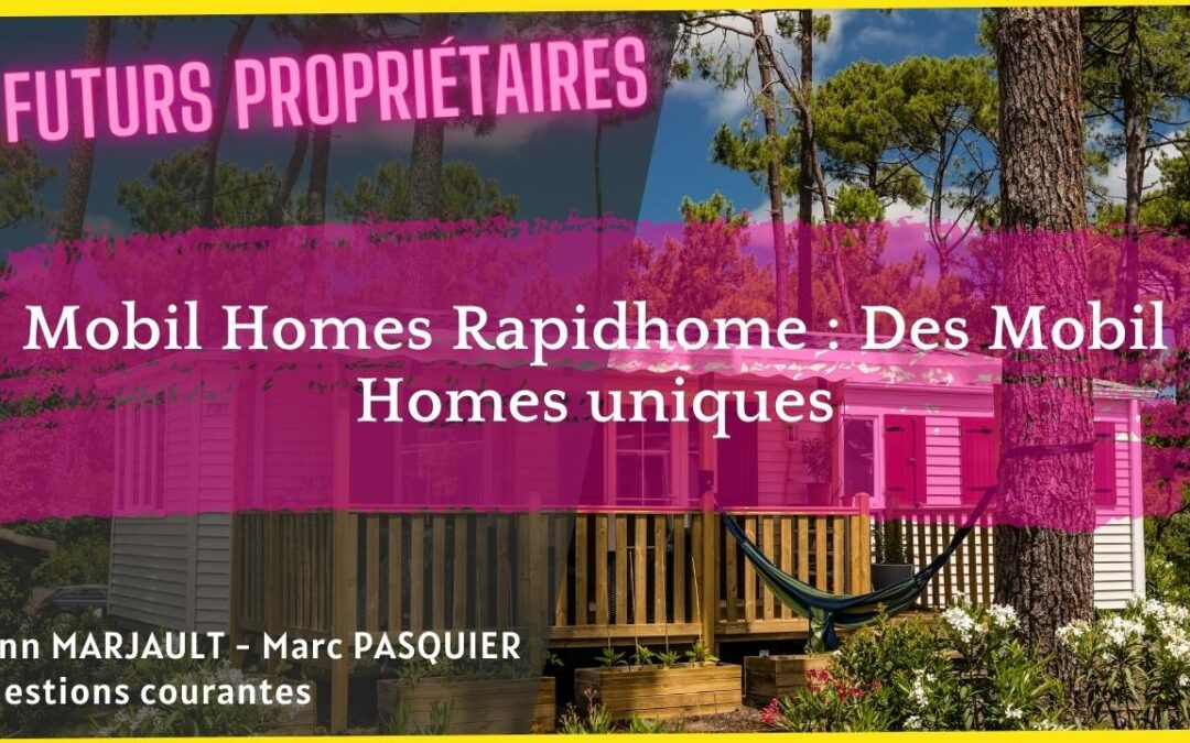Mobil Homes Rapidhome : Des Mobil Homes uniques
