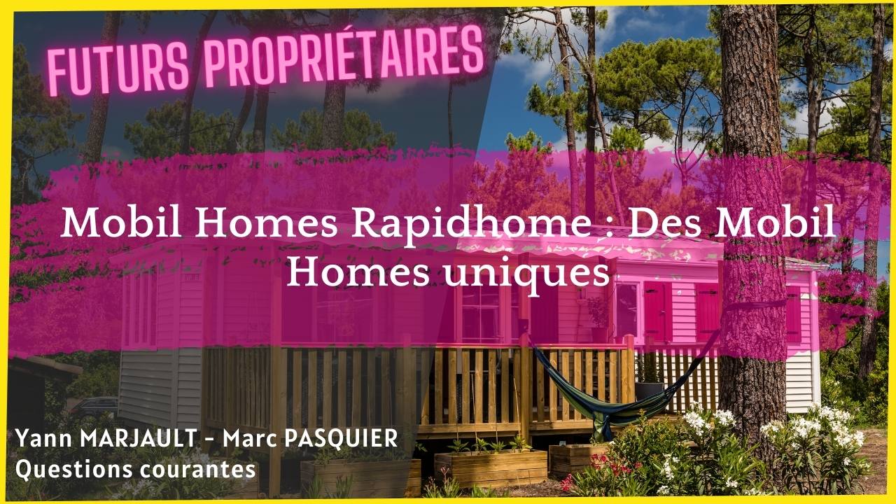 Mobil Homes Rapidhome : Des Mobil Homes uniques